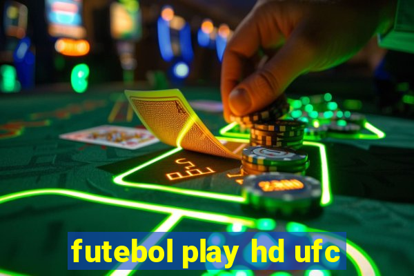 futebol play hd ufc